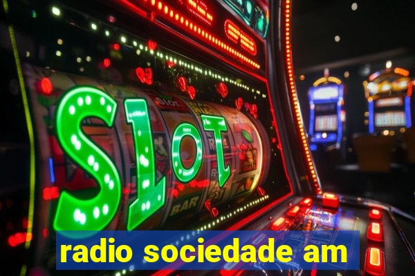 radio sociedade am